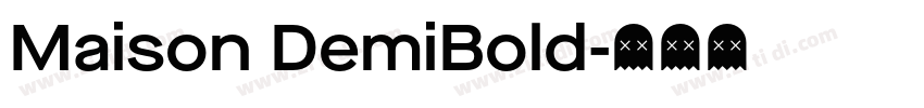 Maison DemiBold字体转换 Maison DemiBold字体转换